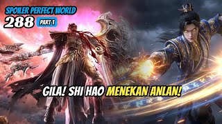 Insane! SHI Hao Suppresses Anlan | Perfect World 288 spoiler