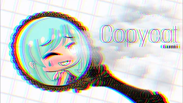 Copycat GUMI VOCALOID || GLMV {FLASHING LIGHTS ~ OLD}