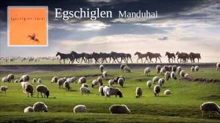 Egschiglen - Manduhai