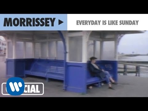 Morrissey - Everyday Is Like Sunday (Official Music Video)