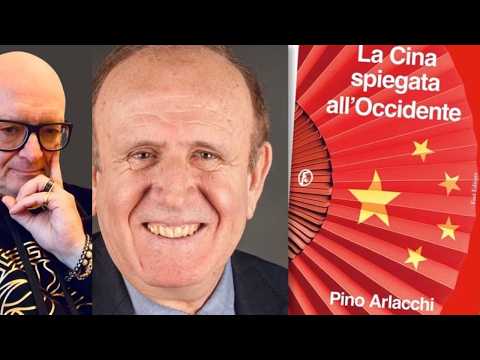 PINO ARLACCHI LA CINA SPIEGATA AGLI OCCIDENTALI CHE HANNO UNA MENTALITÀ DISTORTA