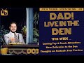 DAD! Live in the Den | Episode 001