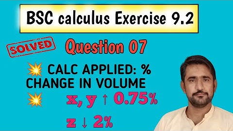 BS BSc Calculus Exercise 9.2 Q7| how to change in volume @Educationalinfo786 