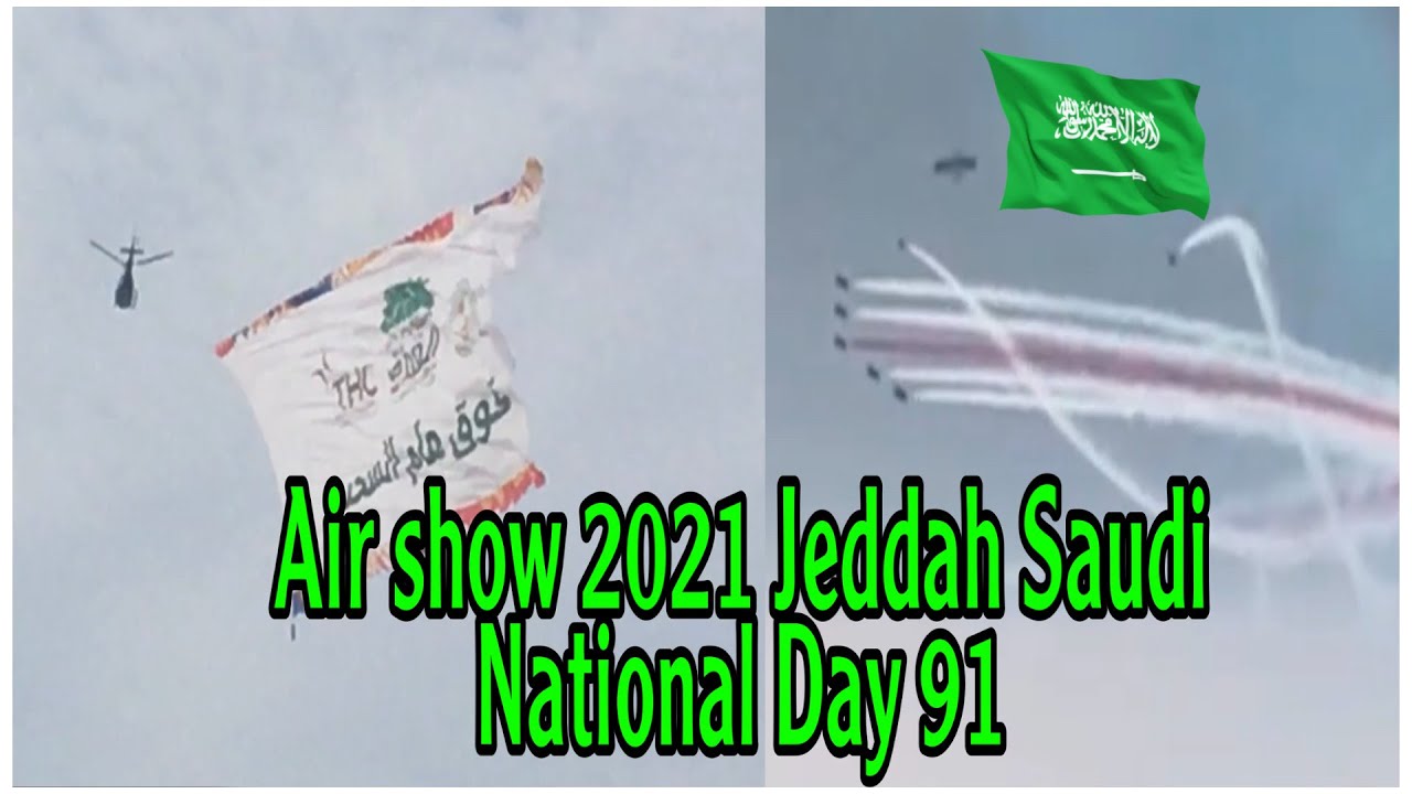 Air show 2021 Jeddah Saudi National Day 91|| KSA