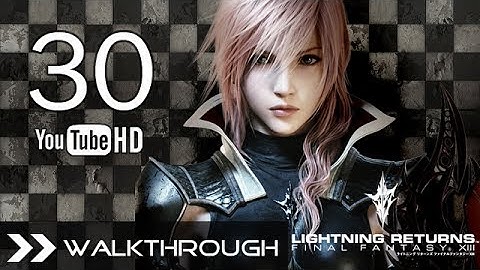 Lightning Returns Final Fantasy XIII Walkthrough Gameplay English Dub - Part 30 Fragment of Courage