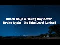 Queen naija  young boy never broke again no fake love  lyrics