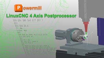 Linuxcnc Powermill 4 axis post processor