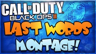 Funny Last Words Montage (Black Ops 2 Death Reactions)