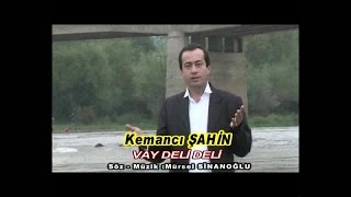 Kemancı Şahin - Vay Deli Deli -