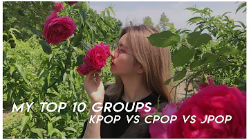 MY TOP 10 GIRL GROUPS [kpop vs cpop vs jpop]