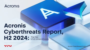 Acronis Cyberthreats Report, H2 2024: The rise of AI-driven threats