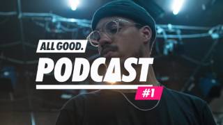 ALL GOOD PODCAST #1 - Ahzumjot