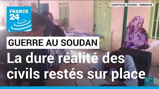 Information Guerre au Soudan : le difficile quotidien des civils restés sur place • FRANCE 24 Guide