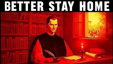 Why Staying Home is the BEST Thing You Can Do - Machiavelli