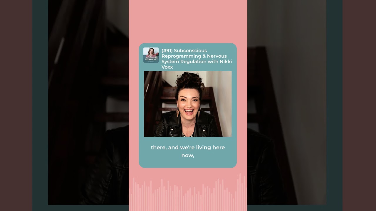 #91 Subconscious Reprogramming & Nervous System Regulation with Nikki Voxx   clip