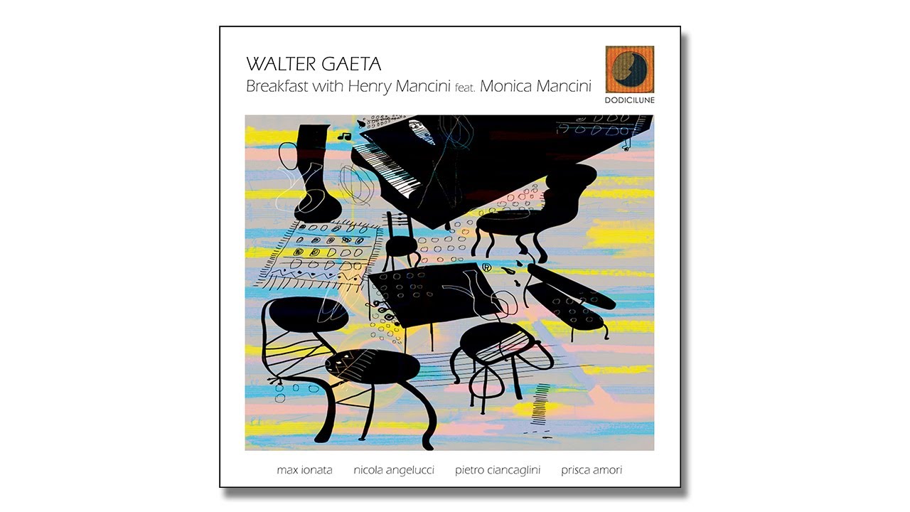 WALTER GAETA - Breakfast with Henry Mancini - feat. Monica Mancini (extract) - 2024 Dodicilune