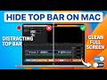 How to Hide or Show the Top Menu Bar on Mac in Full Screen Mode