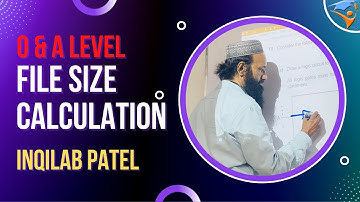 File Size Calculation for O Level Computer Science by Inqilab  Patel