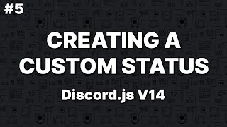 How to make CUSTOM BOT STATUS (2023 WORKING)! | Discord.js v14 Ep. 5