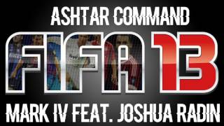 Ashtar Command - Mark IV feat. Joshua Radin (FIFA 13 Soundtrack)