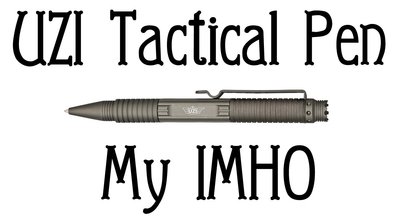 UZI Tactical Defender Pen #1 - Gun Metal. My IMHO...