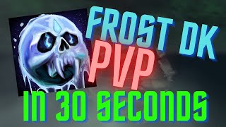 Frost Death Knight PvP guide in 30 Seconds