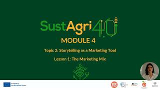 SUSTAGRI4.0 E-Course - M4 T2 L1 - The Marketing Mix