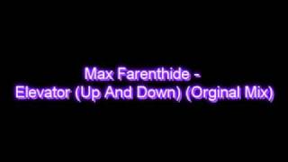 Max Farenthide - Elevator Up And Down Orginal Mix