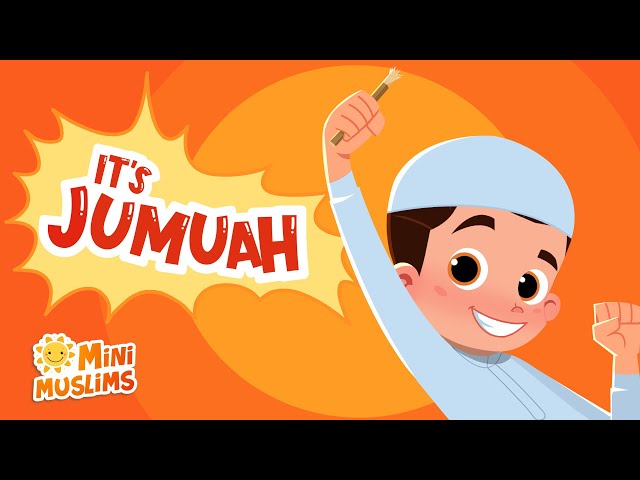Muslim Songs For Kids 🕌 It's Jumuah [Friday] ☀️ MiniMuslims class=