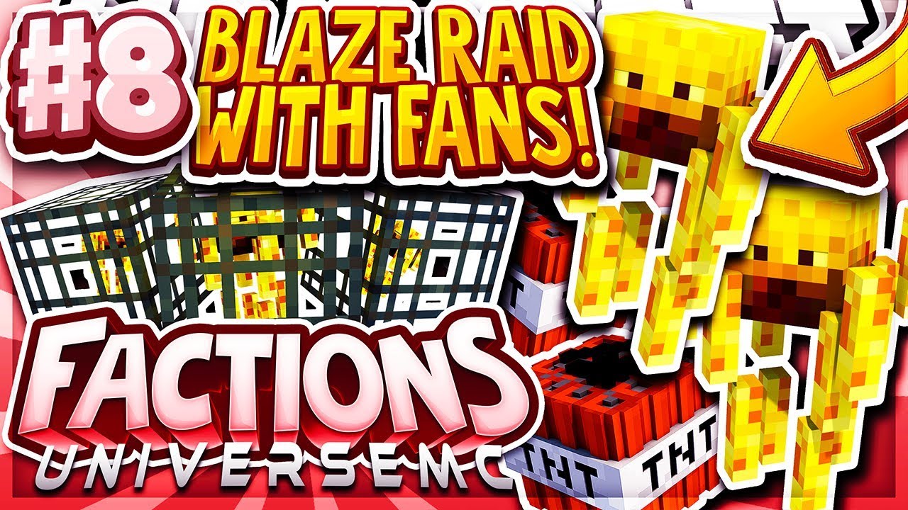 BLAZE SPAWNER RAID + RAIDING WITH FANS! | Minecraft FACTIONS Series #8 (UniverseMC Factions)