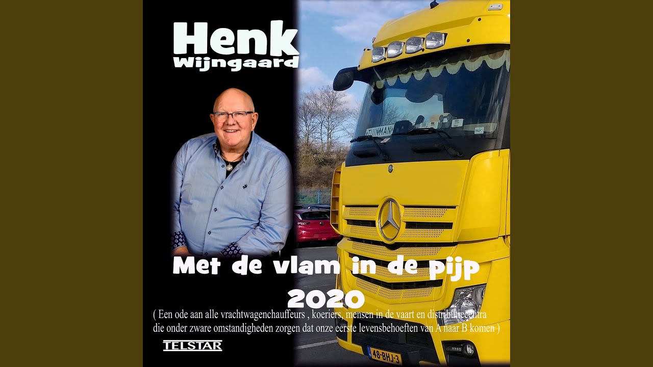 Met De Vlam In De Pijp - 2020 Versie, Ode Aan De Truckers - Henk