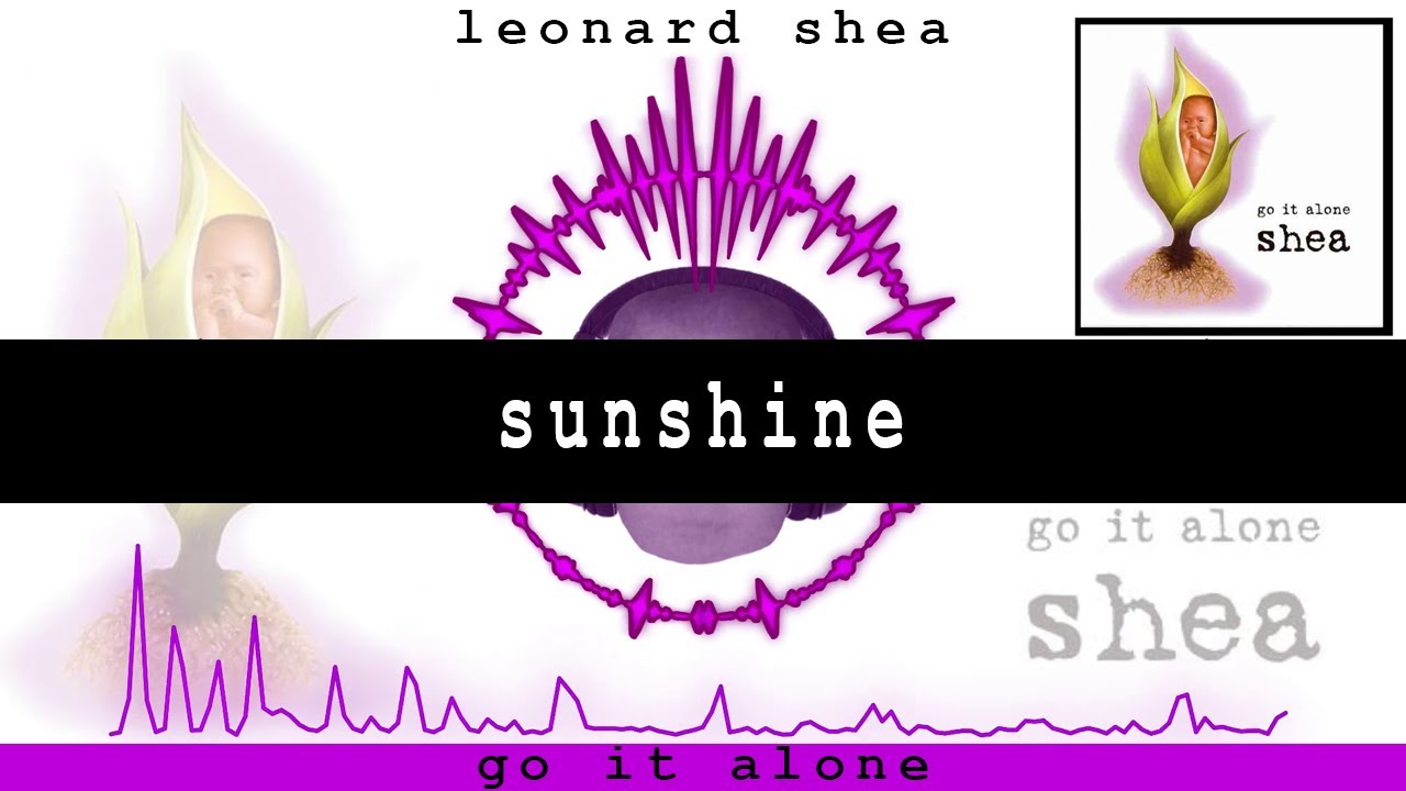 SUNSHINE FROM THE CD GO IT ALONE BY LEONARD SHEA - LEONARD SHEA MUSIC