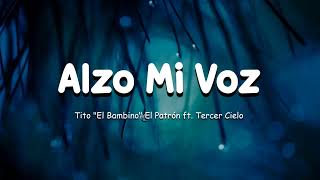 Tito El Bambino El Patrón Ft. Tercer Cielo - Alzo Mi Voz | Yo Te Extrañaré(Letra/Lyrics)💖