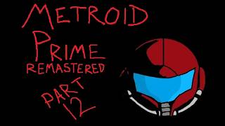 Metroid Prime Remastered (Nintendo Switch) Pretty Good Live Stream! (Part 12)