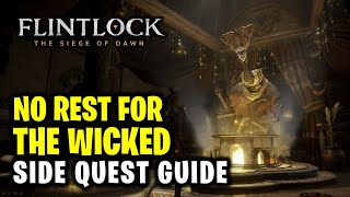 No Rest for the Wicked - Side Quest Walkthrough | Flintlock The Siege of Dawn