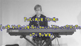 When The Pokemon Go Servers Are Down (Sad Rendition of the Pokemon Theme) screenshot 4