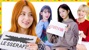 LE SSERAFIM Tests How Well They Know Each Other | Vanity Fair