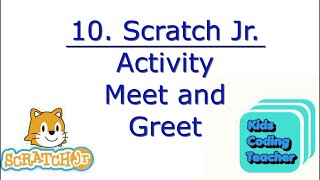 scratch jr tutorial | Activity - Meet and Greet | Kids coding | Coding for kids | part 10