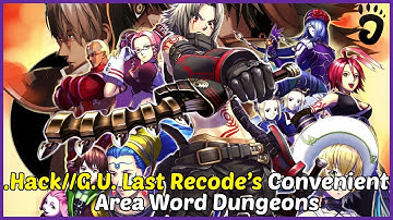 .Hack//G.U. Last Recode’s Convenient Area Word Dungeons