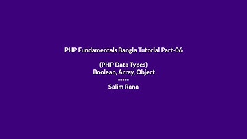 PHP Fundamentals Bangla Tutorial Part-06 (PHP Data Types,  Boolean, Array , Object)