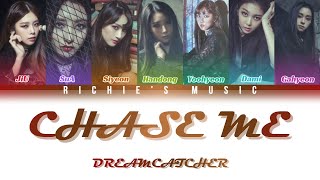 DREAMCATCHER (드림캐쳐) - Chase Me [Color Coded Lyrics Han|Rom|Eng]