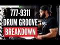 777-9311 Drum Groove Breakdown! | Including Claps