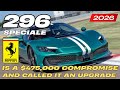 2026 Ferrari 296 Speciale They Ripped Out The Carpets And Called It An Upgrade 