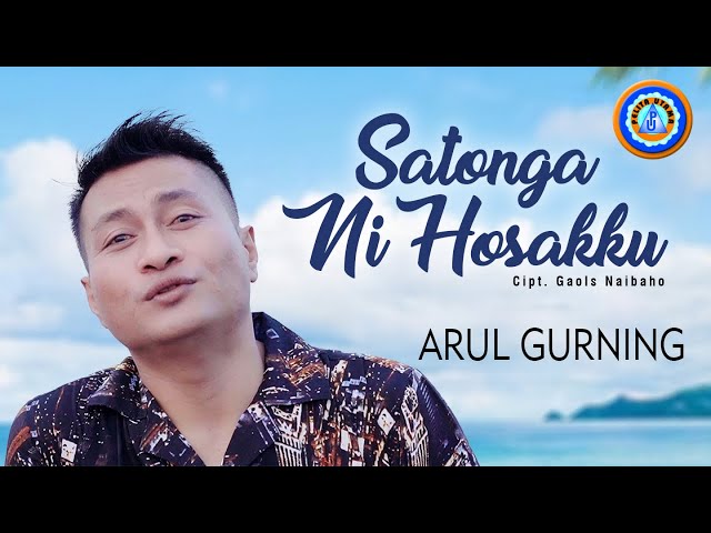 Arul Gurning - SATONGA NI HOSAKKU || Lagu Batak Terbaru (Official Music Video) class=