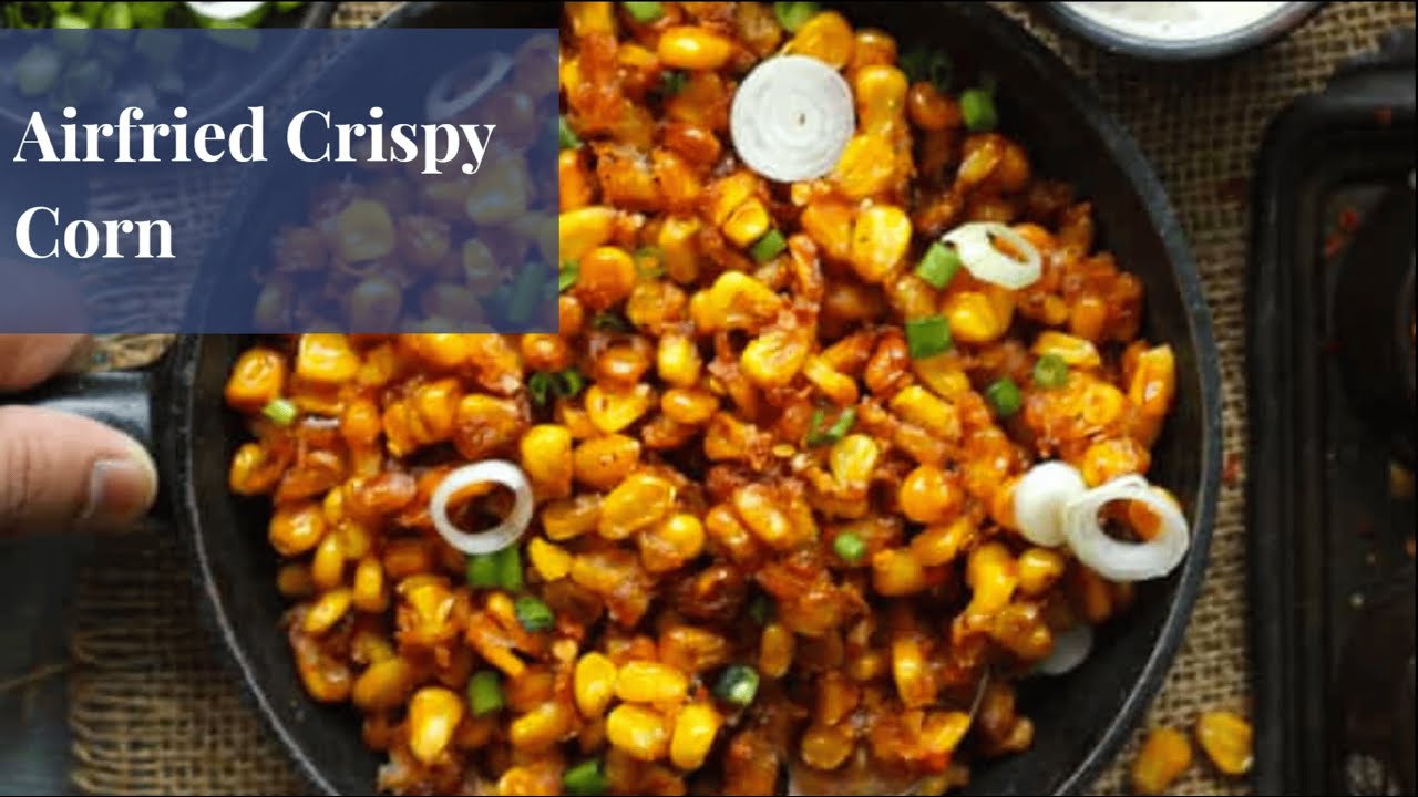 Airfryer Crispy Corn | Easy Snack Recipe in 15 Minutes!