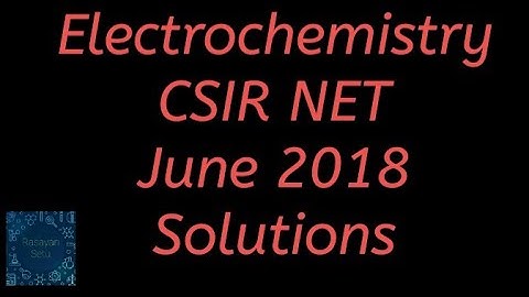 Electrochemistry CSIR NET June 2018 solution