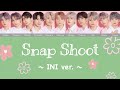 Snap Shoot - SEVENTEEN(세븐틴) / INI ver.(妄想パート・ダンス)