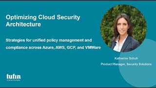 Optimizing Cloud Security Architecture: Strategies for Unified Policy Management and Compliance