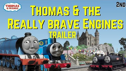 Thomas and The Really Brave Engines trailer