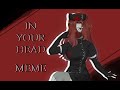 IN YOUR HEAD meme/Creepypasta